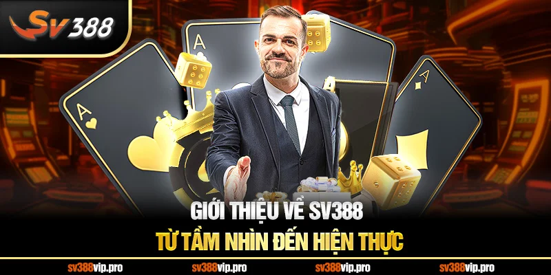 Giới thiệu về SV388 – Từ tầm nhìn đến hiện thực